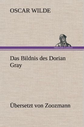 Produktbild: Das Bildnis des Dorian Gray. &Uuml;bersetzt von Zoozmann