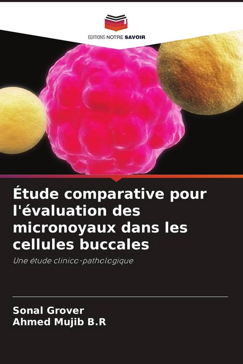 Produktbild: &Eacute;tude comparative pour l'&eacute;valuation des micronoyaux dans les cellules buccales