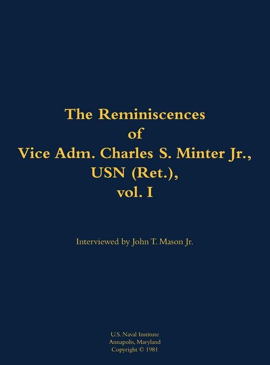 Produktbild: The Reminiscences of Vice Adm. Charles S. Minter Jr., USN (Ret.), vol. I