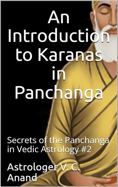 Produktbild: An Introduction to Karanas in Panchanga: Secrets of the Panchanga in Vedic Astrology #2 (Learn Vedic Astrology, #2)
