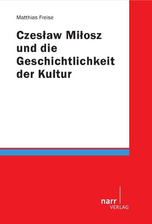 Produktbild: Czeslaw Milosz und die Geschichtlichkeit der Kultur