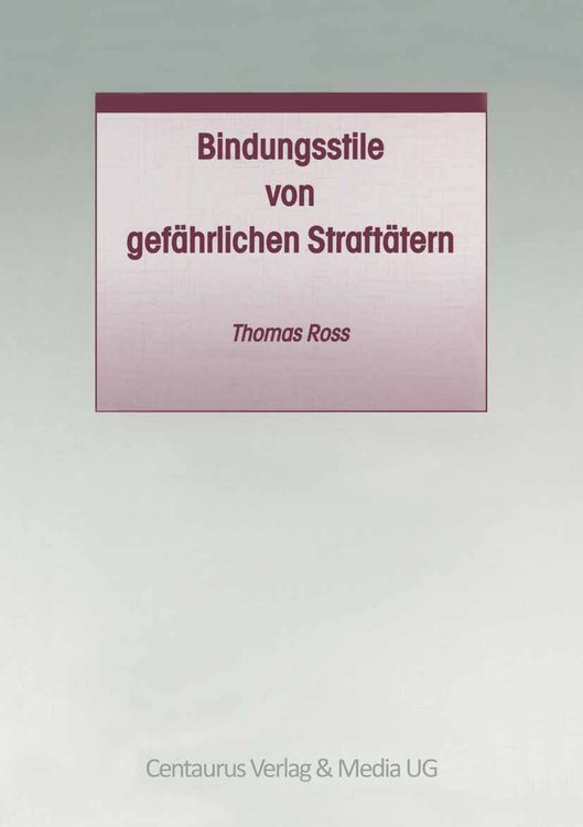Produktbild: Bindungsstile von gef&auml;hrlichen Straft&auml;tern