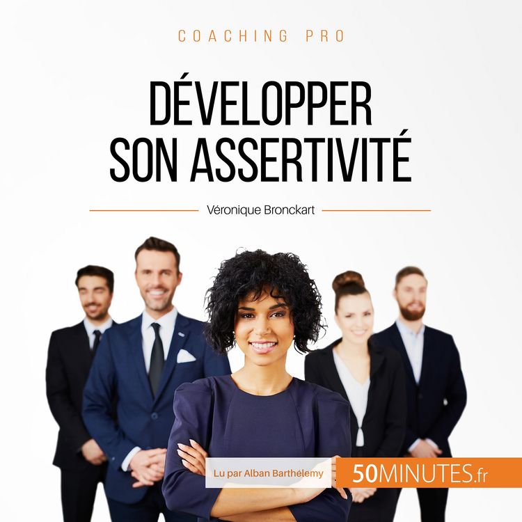 Produktbild: D&eacute;velopper son assertivit&eacute;