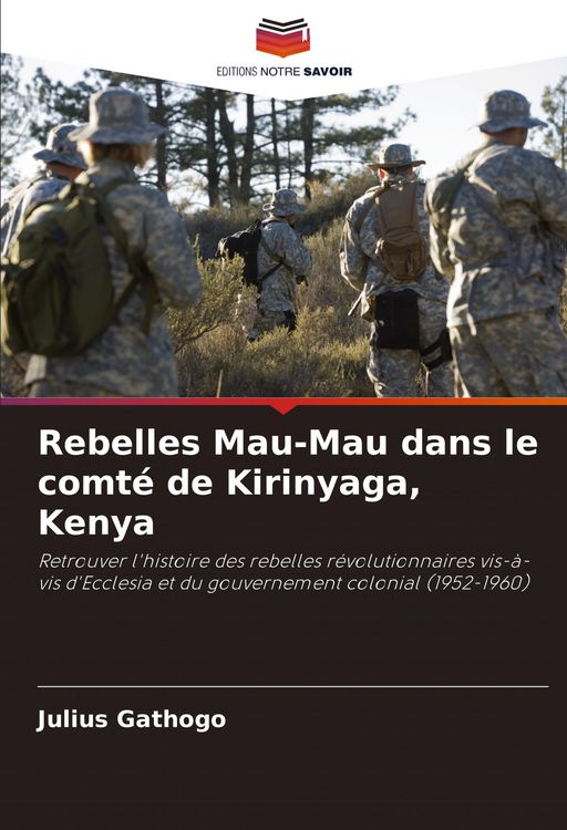 Produktbild: Rebelles Mau-Mau dans le comt&eacute; de Kirinyaga, Kenya