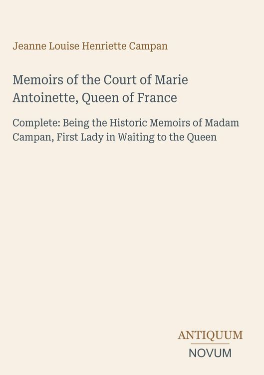 Produktbild: Memoirs of the Court of Marie Antoinette, Queen of France