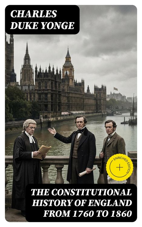 Produktbild: The Constitutional History of England from 1760 to 1860 (Annotated)