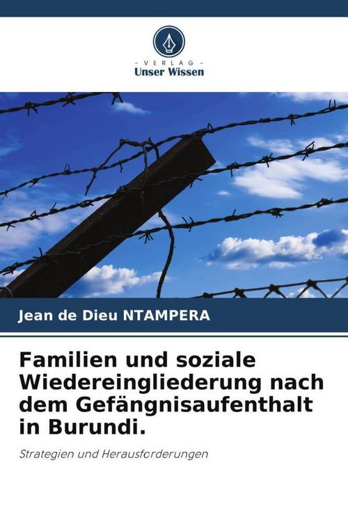 Produktbild: Familien und soziale Wiedereingliederung nach dem Gef&auml;ngnisaufenthalt in Burundi.