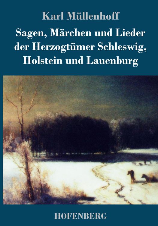 Produktbild: Sagen, M&auml;rchen und Lieder der Herzogt&uuml;mer Schleswig, Holstein und Lauenburg