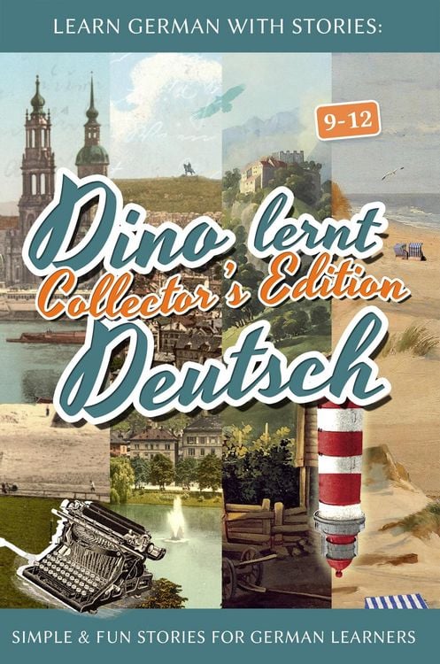 Produktbild: Learn German with Stories: Dino lernt Deutsch Collector's Edition - Simple & Fun Stories For German learners (9-12)