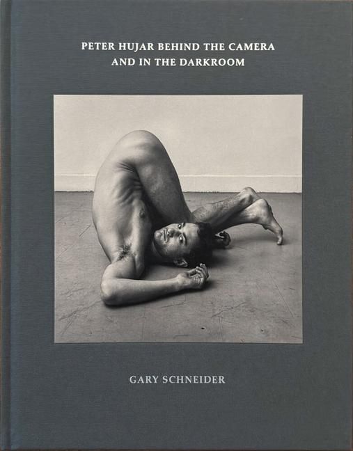 Produktbild: Peter Hujar Behind the Camera and in the Darkroom