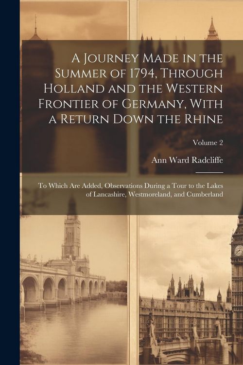 Produktbild: A Journey Made in the Summer of 1794, Through Holland and the Western Frontier of Germany, With a Return Down the Rhine; to Which are Added, Observati