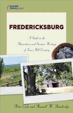 Produktbild: Fredericksburg: A Guide to the Attractions and German Heritage of Texas Hill Country