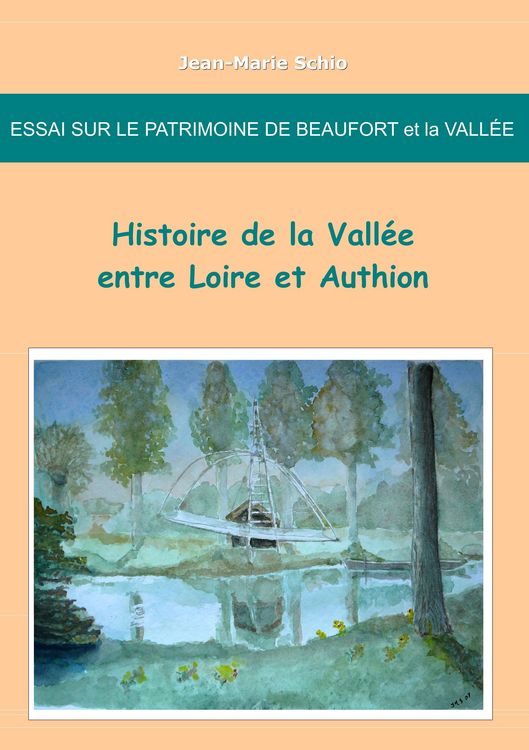 Produktbild: Essai sur le patrimoine de Beaufort et la Vall&eacute;e : Histoire de la Vall&eacute;e entre Loire et Authion