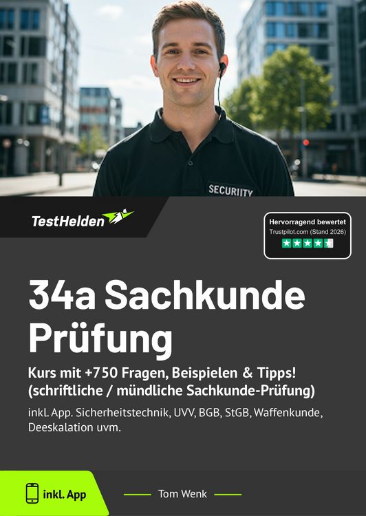 Produktbild: 34a Sachkunde Pr&uuml;fung: Kurs mit +750 Fragen, Beispielen & Tipps! (schriftliche / m&uuml;ndliche Sachkunde-Pr&uuml;fung) | inkl. App. Sicherheitstechnik, UVV, BGB, StGB, Waffenkunde, Deeskalation uvm.