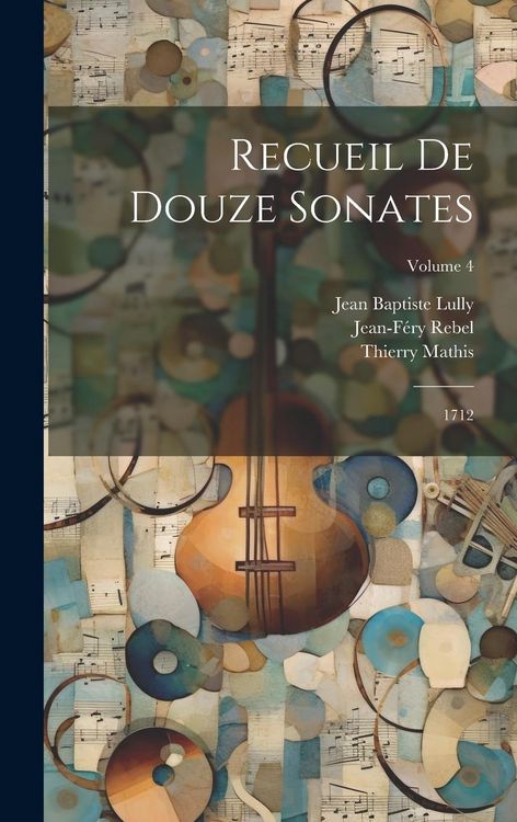 Produktbild: Recueil De Douze Sonates: 1712; Volume 4