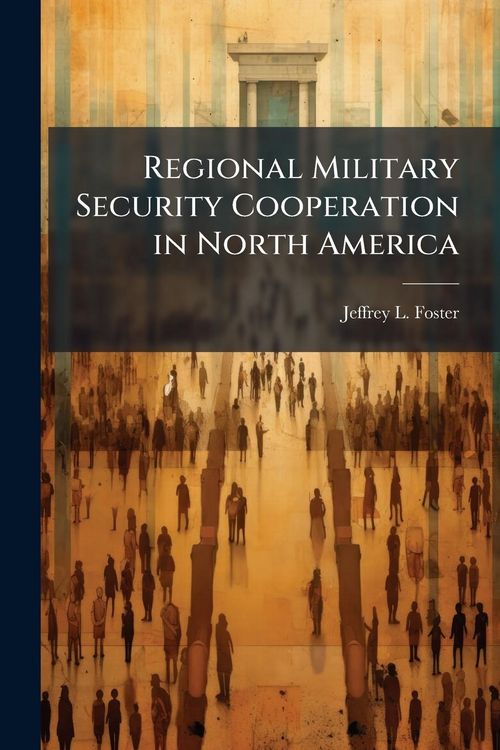 Produktbild: Regional Military Security Cooperation in North America