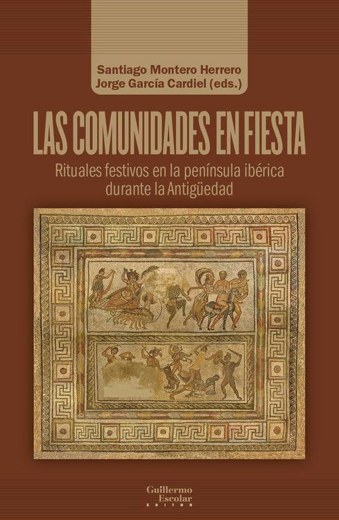 Produktbild: Las comunidades en fiesta : rituales festivos en la pen&iacute;nsula ib&eacute;rica durante la Antig&uuml;edad