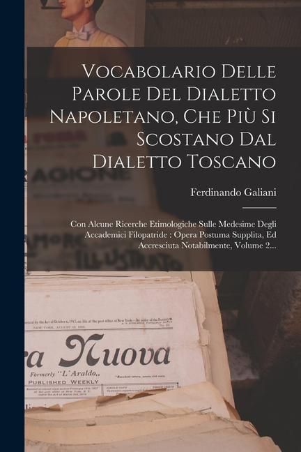 Produktbild: Vocabolario Delle Parole Del Dialetto Napoletano, Che Pi&ugrave; Si Scostano Dal Dialetto Toscano: Con Alcune Ricerche Etimologiche Sulle Medesime Degli Acca