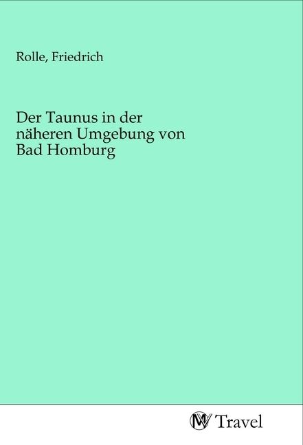 Produktbild: Der Taunus in der n&auml;heren Umgebung von Bad Homburg