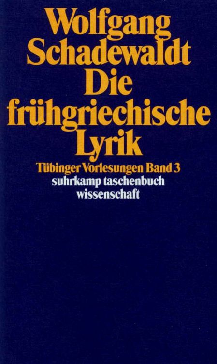 Produktbild: T&uuml;binger Vorlesungen Band 3. Die fr&uuml;hgriechische Lyrik