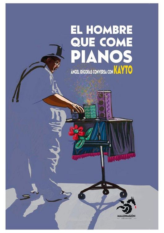 Produktbild: El hombre que come pianos : &Aacute;ngel Id&iacute;goras conversa con Kayto