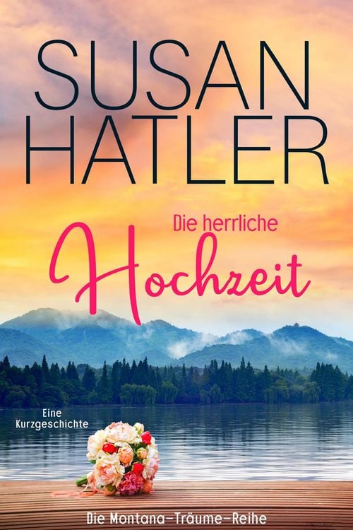 Produktbild: Die herrliche Hochzeit (Montana-Tr&auml;ume, #5)