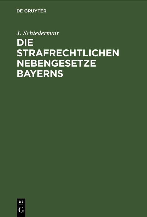 Produktbild: Die Strafrechtlichen Nebengesetze Bayerns