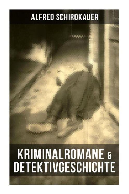 Produktbild: Kriminalromane & Detektivgeschichte von Alfred Schirokauer