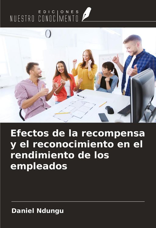 Produktbild: Efectos de la recompensa y el reconocimiento en el rendimiento de los empleados