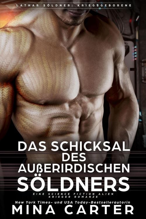 Produktbild: Das Schicksal des au&szlig;erirdischen S&ouml;ldners : Eine Science Fiction Alien Krieger Romanze (Lathar S&ouml;ldner: Kriegsgeborene, #4)