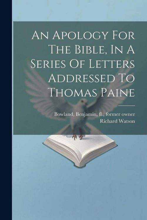 Produktbild: An Apology For The Bible, In A Series Of Letters Addressed To Thomas Paine