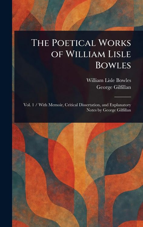Produktbild: The Poetical Works of William Lisle Bowles