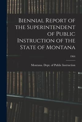 Produktbild: Biennial Report of the Superintendent of Public Instruction of the State of Montana; 1964