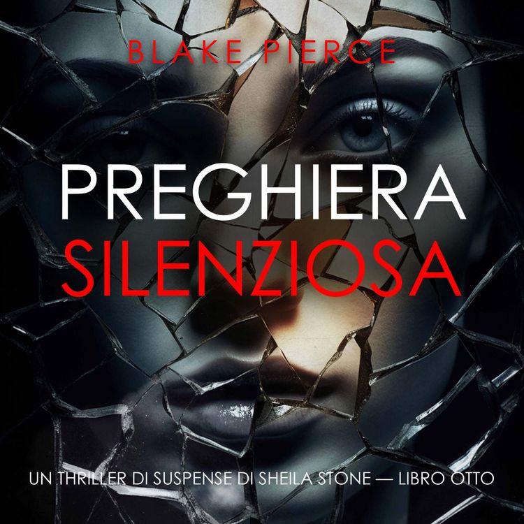 Produktbild: Preghiera Silenziosa (Un thriller di suspense di Sheila Stone &mdash; Libro Otto)