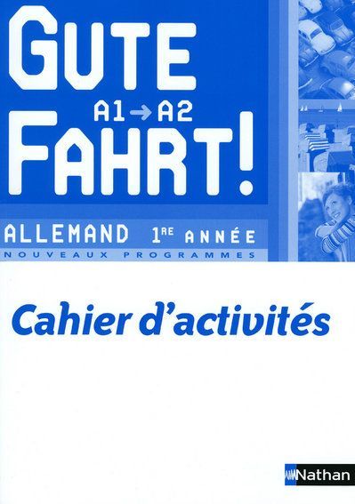 Produktbild: Gute Fahrt, niveau A1-A2, allemand 1re ann&eacute;e : cahier d'activit&eacute;s