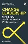 Produktbild: Change Leadership for Library and Information Professionals