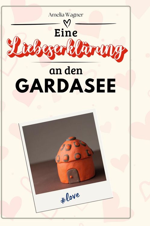 Produktbild: Eine Liebeserkl&auml;rung an den Gardasee