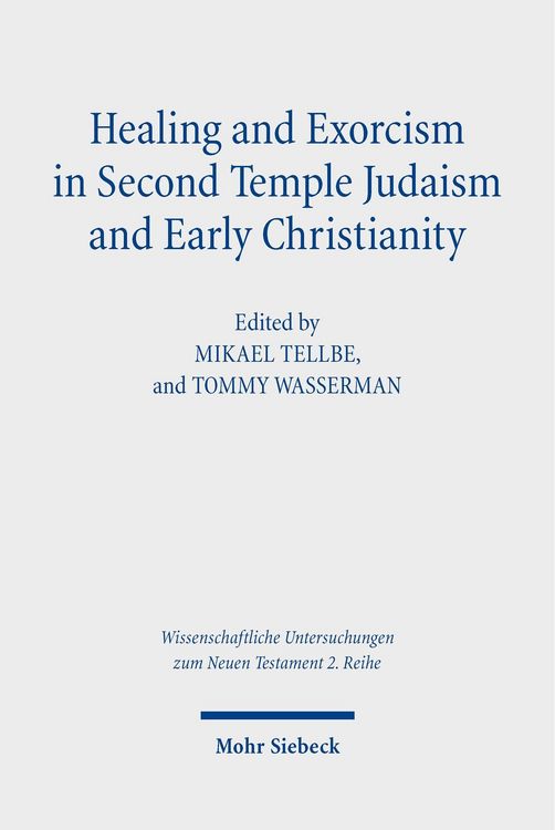 Produktbild: Healing and Exorcism in Second Temple Judaism and Early Christianity