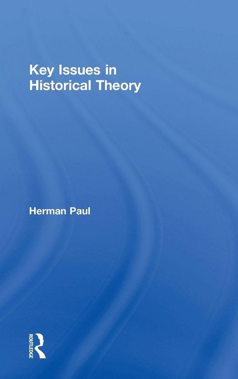 Produktbild: Paul, H: Key Issues in Historical Theory