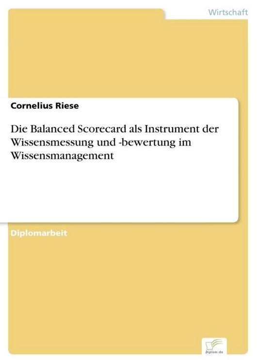 Produktbild: Die Balanced Scorecard als Instrument der Wissensmessung und -bewertung im Wissensmanagement