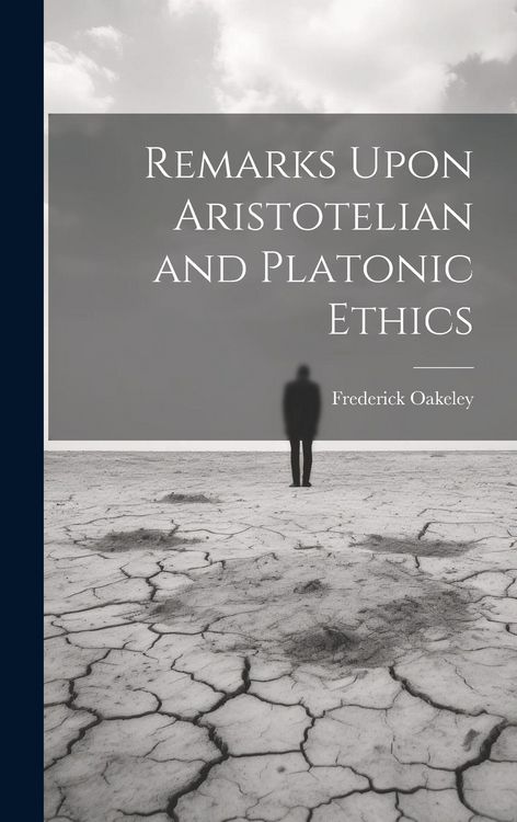 Produktbild: Remarks Upon Aristotelian and Platonic Ethics