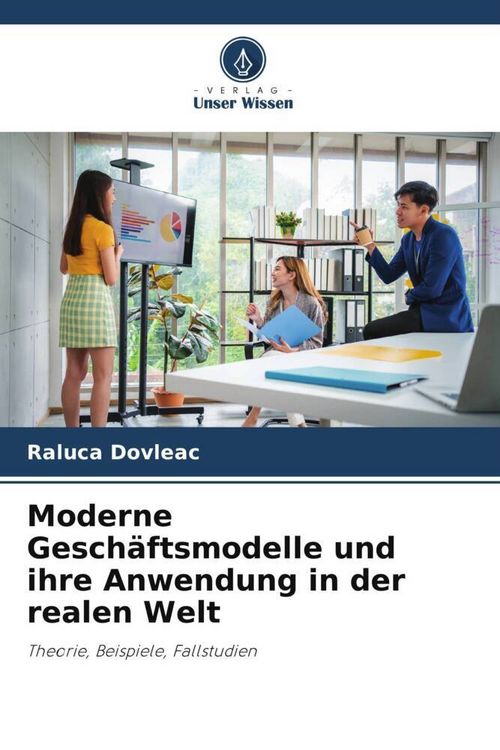 Produktbild: Moderne Gesch&auml;ftsmodelle und ihre Anwendung in der realen Welt