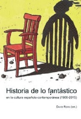 Produktbild: Historia de lo fant&aacute;stico en la cultura espa&ntilde;ola contempor&aacute;nea (1900-2015)