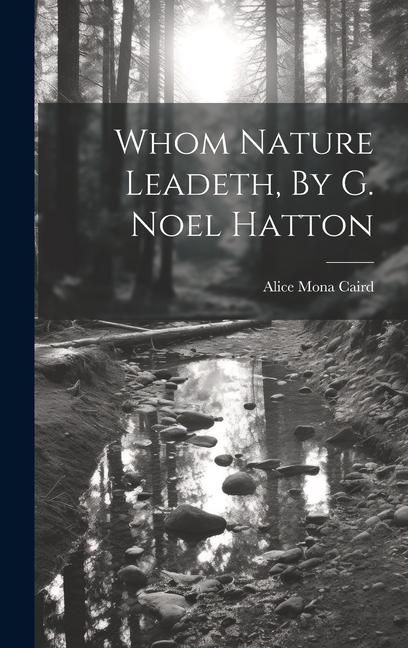 Produktbild: Whom Nature Leadeth, By G. Noel Hatton