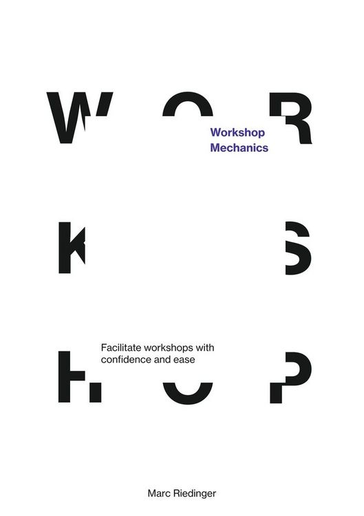 Produktbild: Workshop Mechanics: Facilitate workshops with confidence and ease