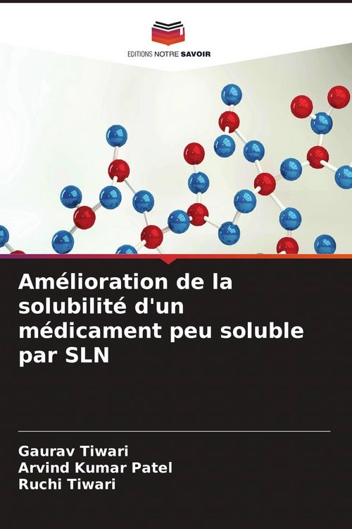 Produktbild: Am&eacute;lioration de la solubilit&eacute; d'un m&eacute;dicament peu soluble par SLN