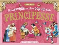 Produktbild: Il meraviglioso libro pop-up delle principesse. Maxi-pop