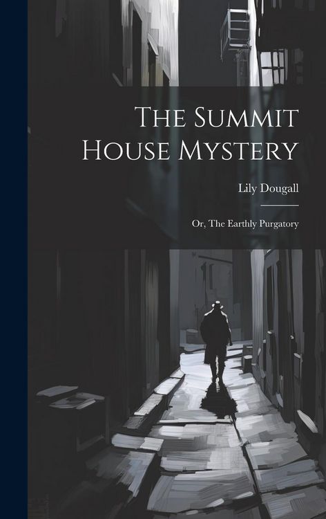 Produktbild: The Summit House Mystery; Or, The Earthly Purgatory