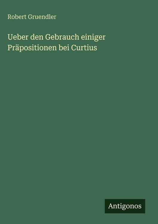 Produktbild: Ueber den Gebrauch einiger Pr&auml;positionen bei Curtius