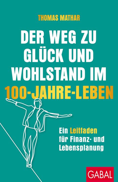 Produktbild: Der Weg zu Gl&uuml;ck und Wohlstand im 100-Jahre-Leben